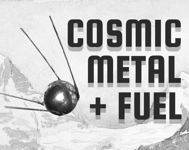Games like Cosmic Metal + Fuel