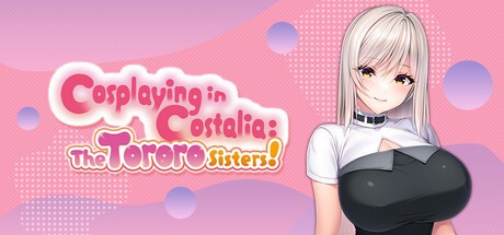 Games like Cosplaying in Costalia: The Tororo Sisters!
