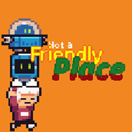 Not a Friendly Place Image