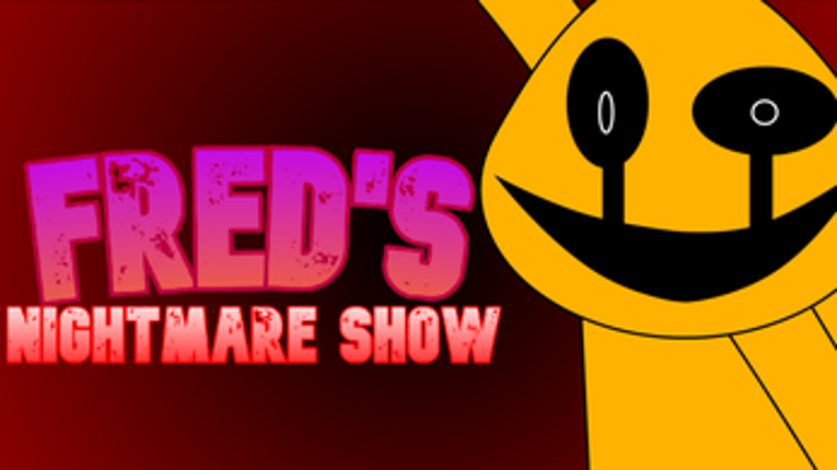 Fred's Nightmare Show: Capítulo 1 Image