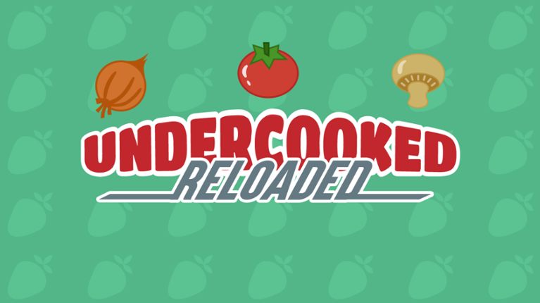 Undercooked Reloaded Image