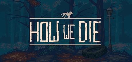Games like How We Die