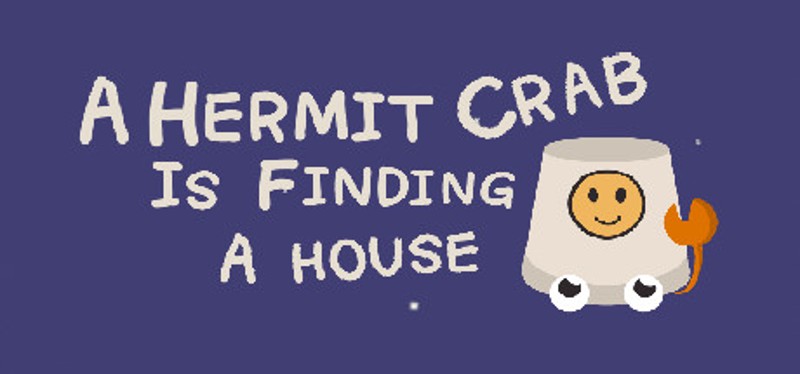 A hermit crab is finding a house Game Cover