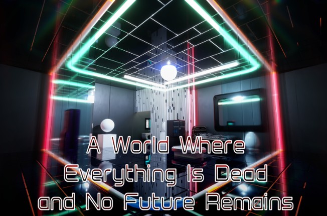 [DEMO] A World Where Everything Is Dead and No Future Remains Image