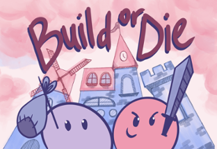 Build or Die Image