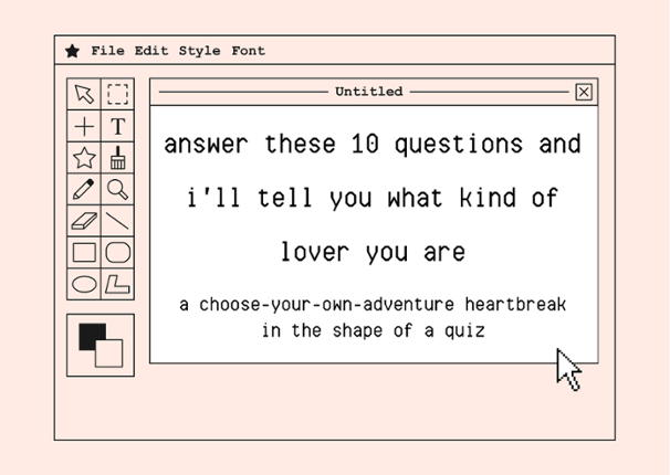 answer these 10 questions and i'll tell you what kind of lover you are Game Cover