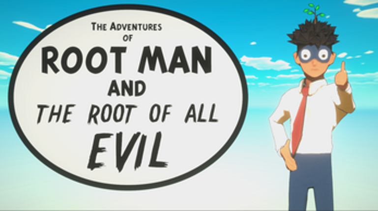 Root Man and The Root of All Evil Image