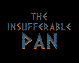 The Insufferable Pan Image