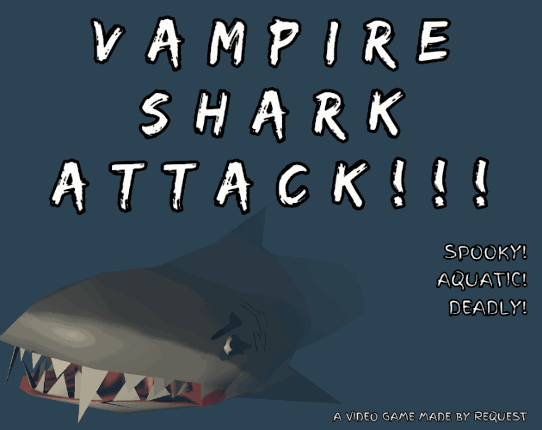 Vampire Shark Attack!!! Image