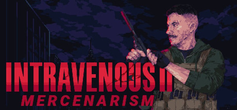 Intravenous 2: Mercenarism Game Cover