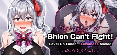 Games like Shion Can't Fight! Level Up Failed... Lewdness Maxed