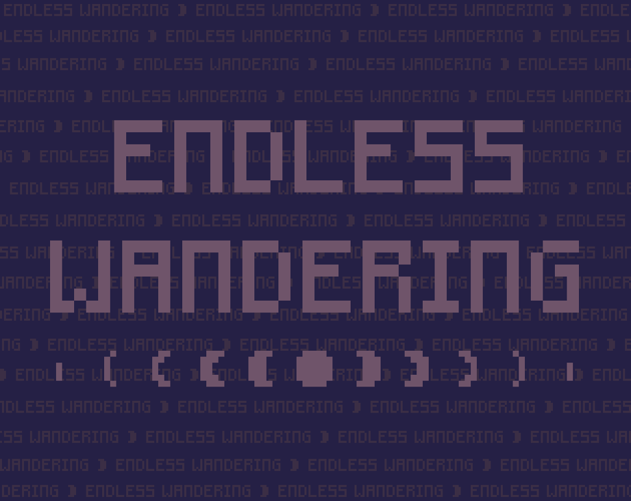 Games like endless wandering