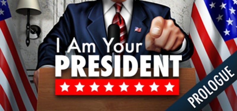 I Am Your President: Prologue Game Cover