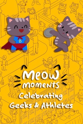 Meow Moments: Celebrating Geeks & Athletes Image