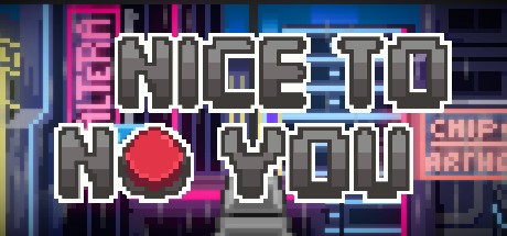 Games like Nice to NO you