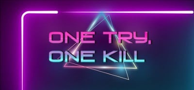 One Try, One Kill Image