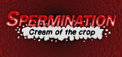 Spermination: Cream of the Crop Image