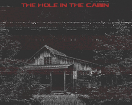 The Hole In The Cabin Image