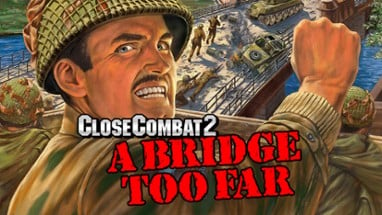 Close Combat 2: A Bridge Too Far Image