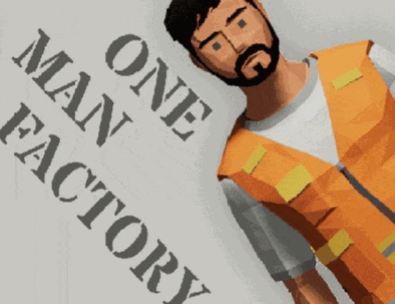 One Man Factory Image