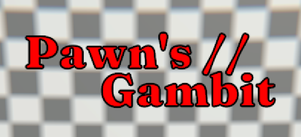 Games like Pawn's Gambit
