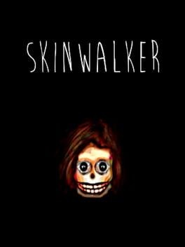 Games like Skinwalker
