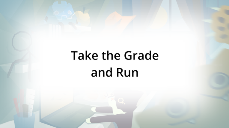 Take the Grade and Run Image