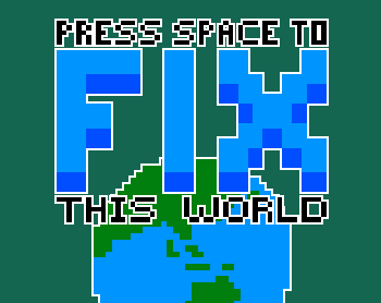 Games like Press Space to FIX this World