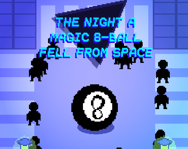 Games like The Night A Magic 8-Ball  Fell From Space