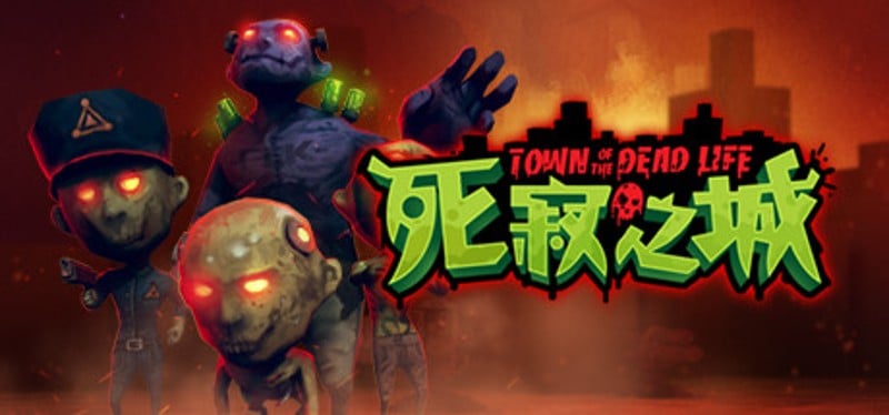 Town Of The Dead Life 死寂之城 Game Cover