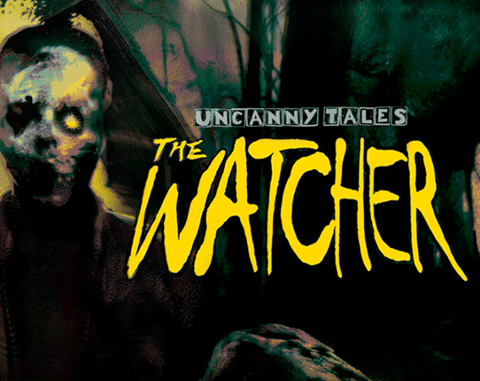 Uncanny Tales: The Watcher Image