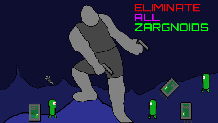 E(ELIMINATE)A(ALL)Z(ZARGNOIDS) Image