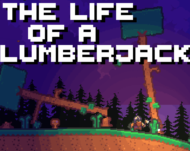 Games like The Life of a Lumberjack