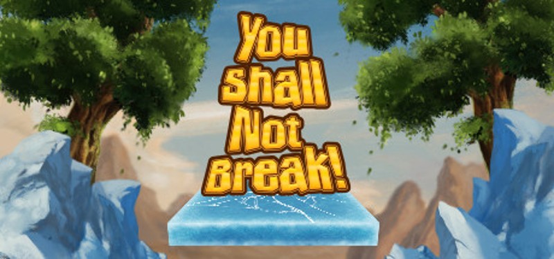 You Shall Not Break! Image