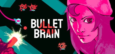 Games like Bullet Brain