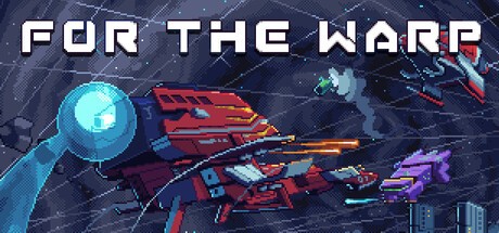 Games like For The Warp