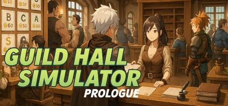 Games like Guild Hall Simulator: Prologue