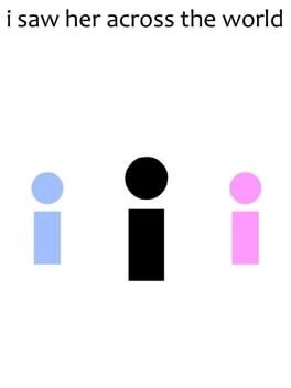 Games like i saw her across the world