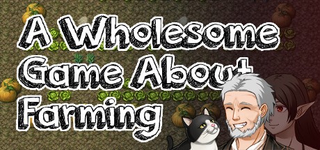 Games like A Wholesome Game About Farming