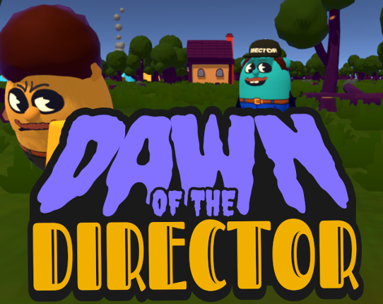 Dawn of the Director (Demo) Image