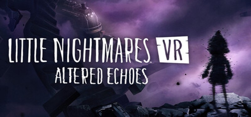 Little Nightmares VR: Altered Echoes Image