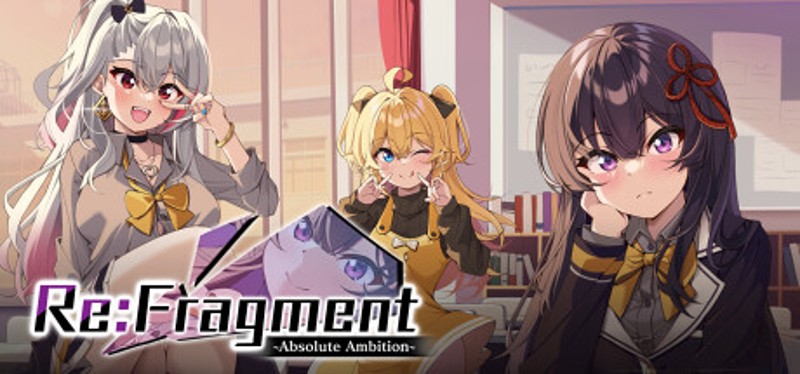 Re:Fragment ~Absolute Ambition~ Game Cover