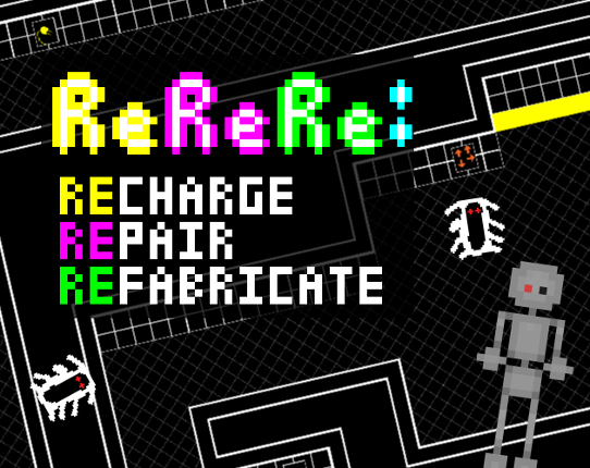 ReReRe: RECHARGE_REPAIR_REFABRICATE_ Image