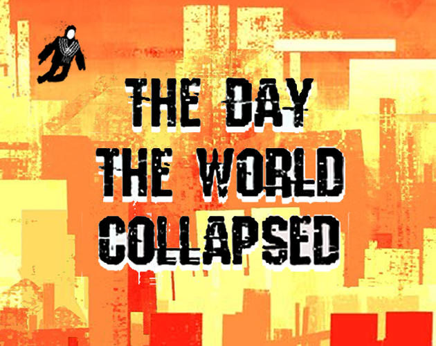 Games like The Day The World Collapsed