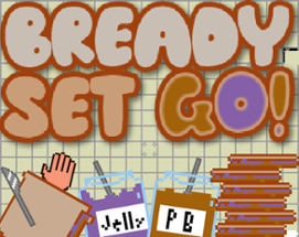 Bready Set Go! Image