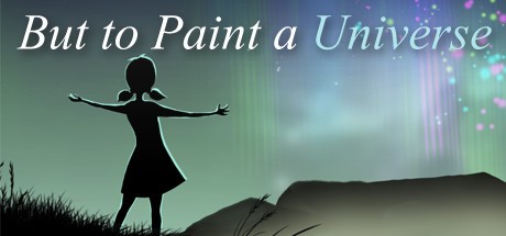 Games like But to Paint a Universe
