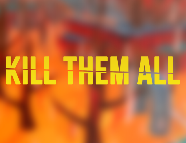 Games like Kill Them All