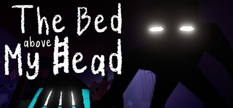 Games like The Bed Above My Head