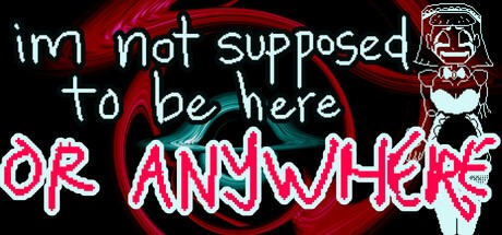 Games like im not supposed to be here: or anywhere