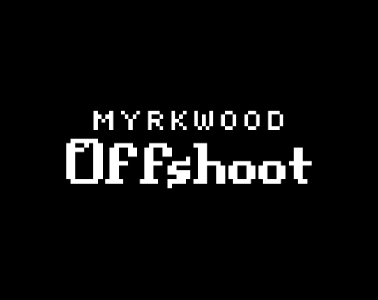 Myrkwood: Offshoot Image